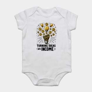 Turning Ideas Into Income Baby Bodysuit